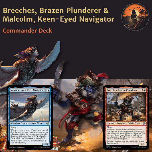 Breeches, Brazen Plunderer & Malcolm, Keen-Eyed Navigator - Custom Commander Deck